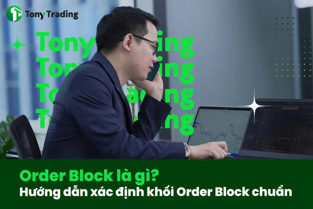 order block la gi cach xac dinh khoi order block chuan nhat