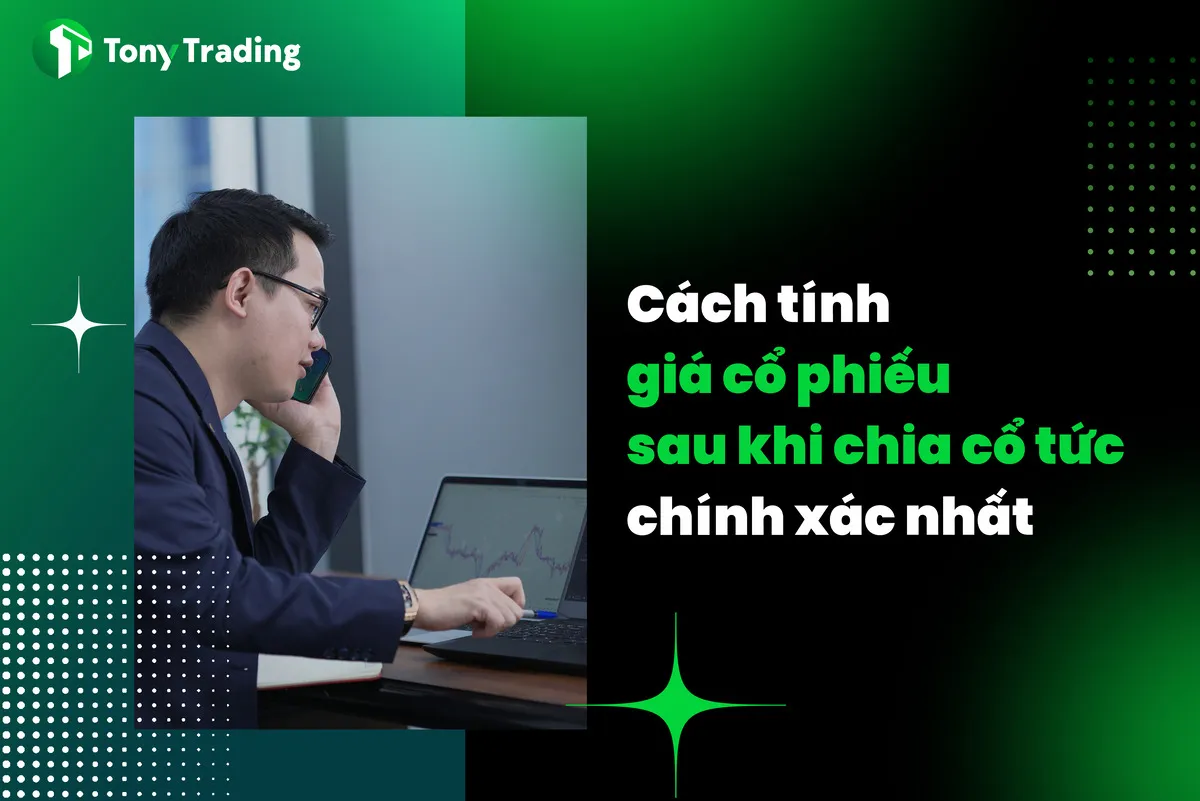 cach tinh gia co phieu sau khi chia co tuc chi tiet tu a z