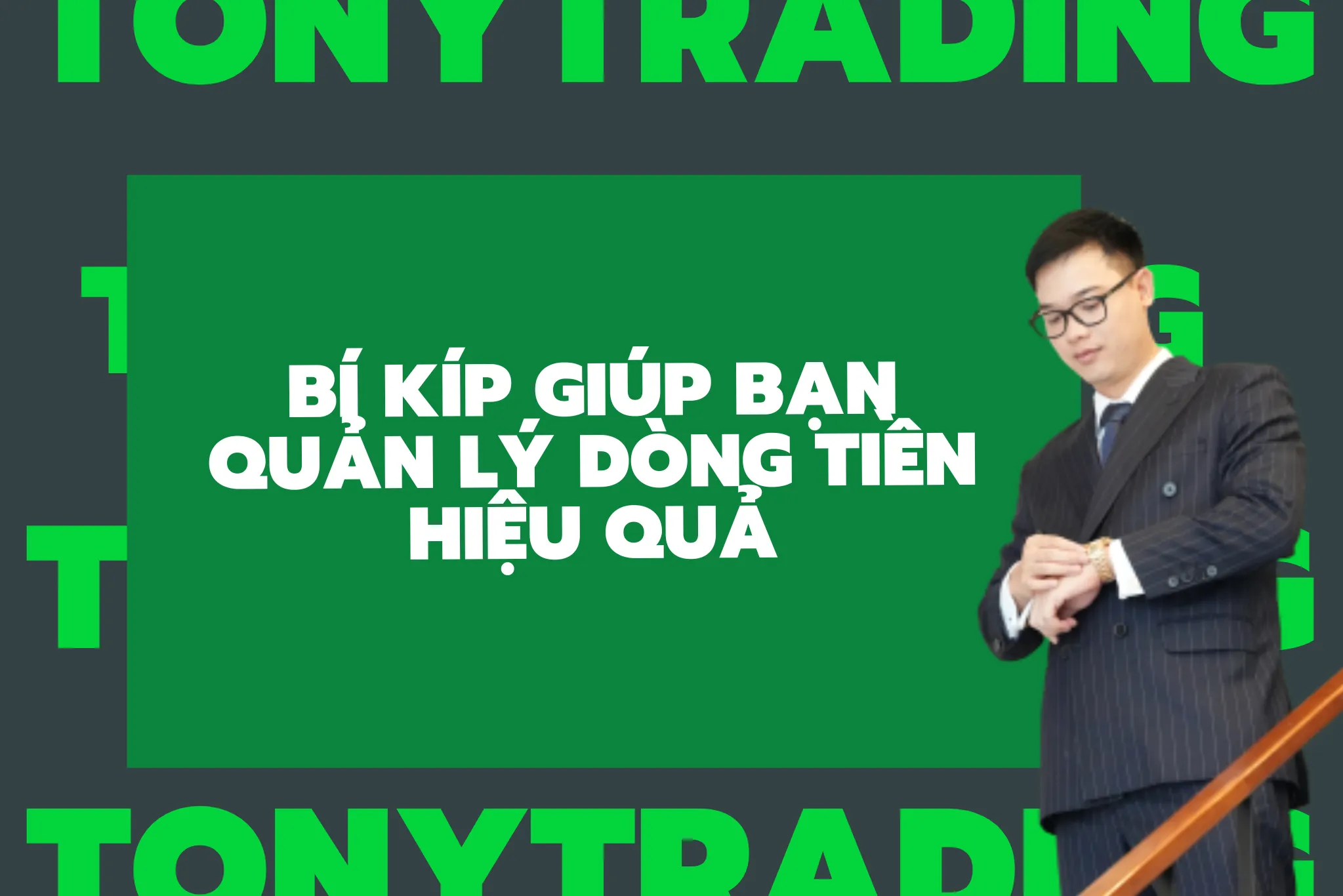 bi kip tu chuyen gia tai chinh giup ban quan ly dong tien hieu qua cua tonytrading