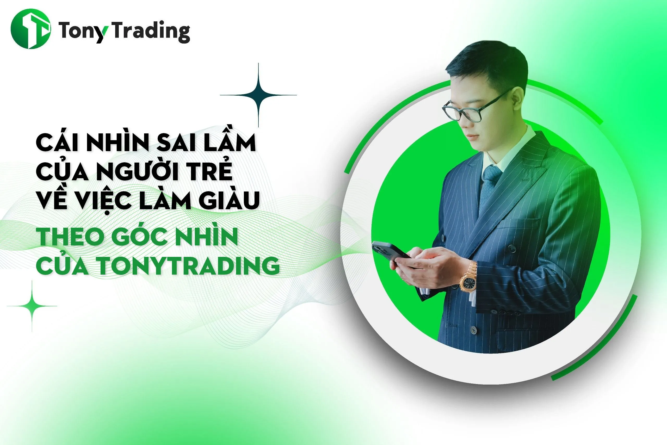 cai nhin sai lam cua nguoi tre ve viec lam giau theo goc nhin cua tonytrading