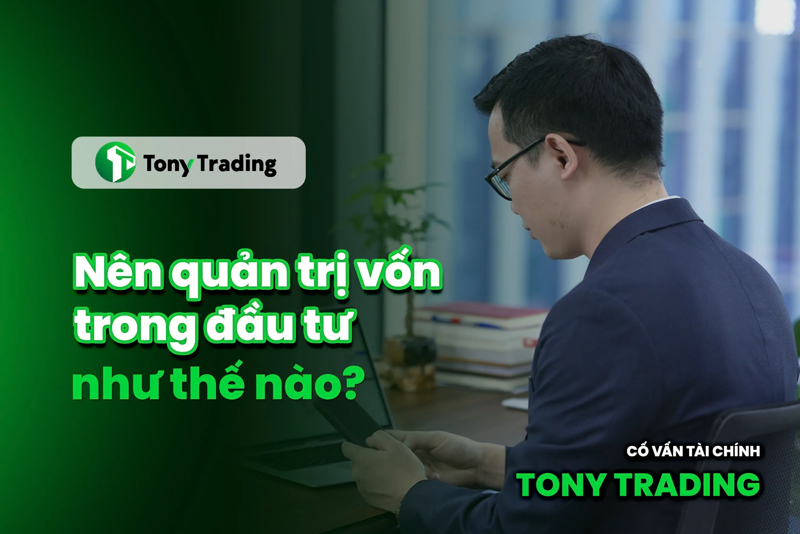 giai ma suc manh cua khong lam gi ca trong dau tu cung tony trading