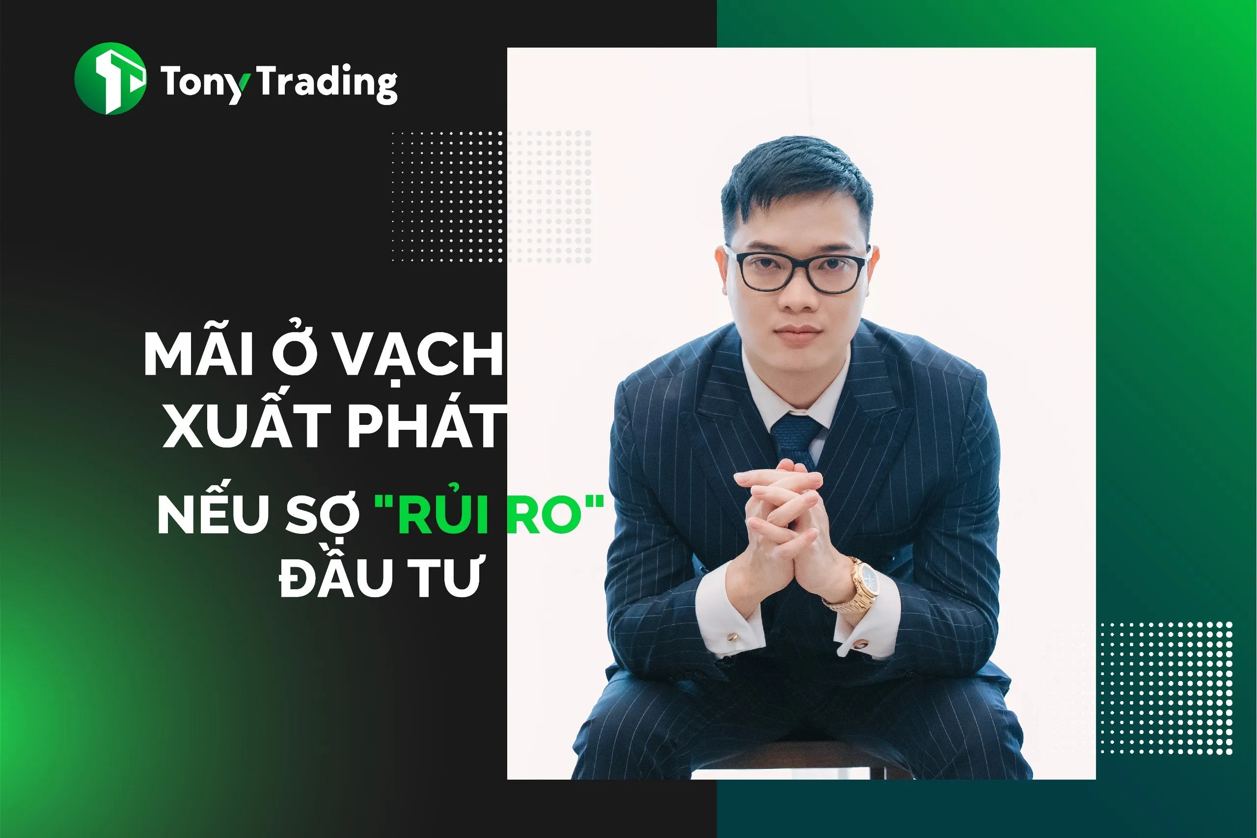 tonytrading dung doi du gioi du giau moi dau tu tai chinh