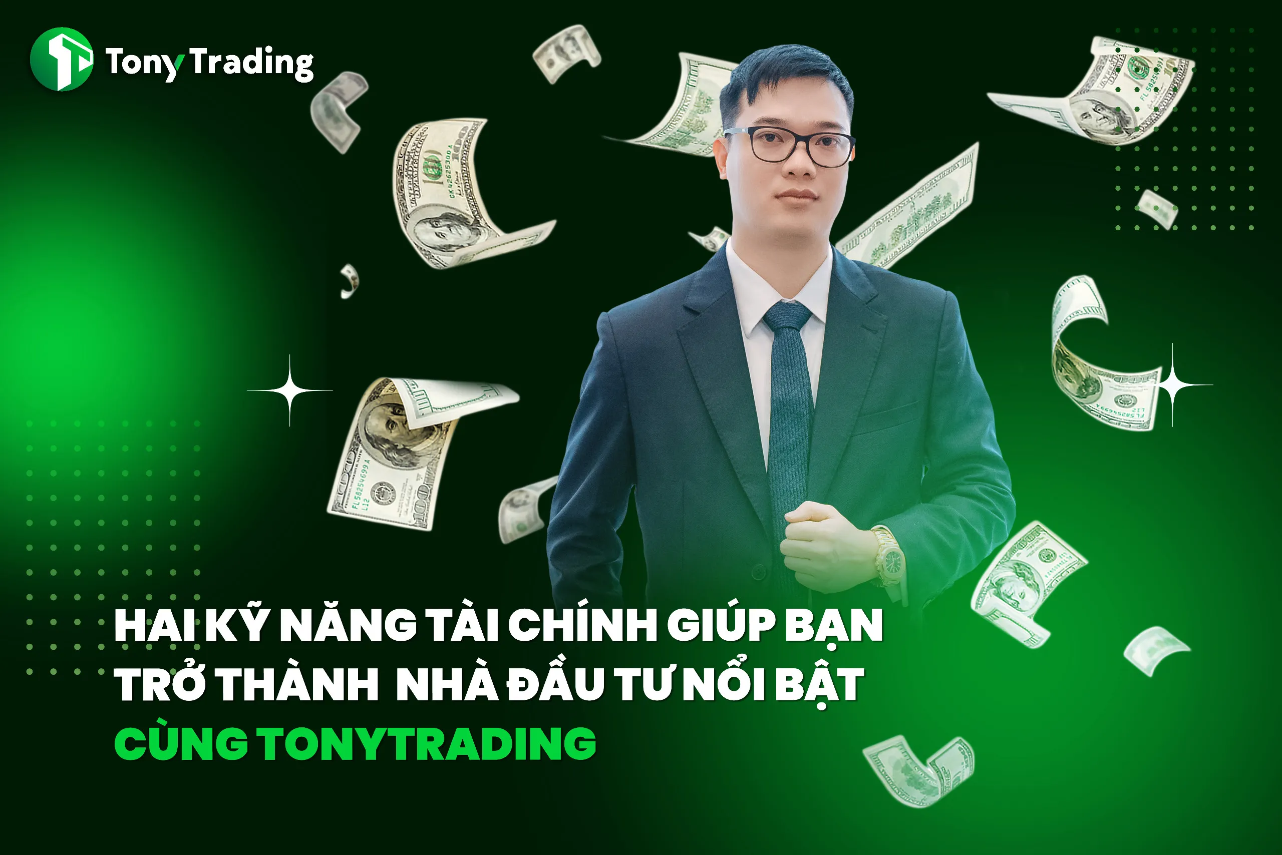 hai ky nang tai chinh giup ban tro thanh nha dau tu noi bat cung tonytrading