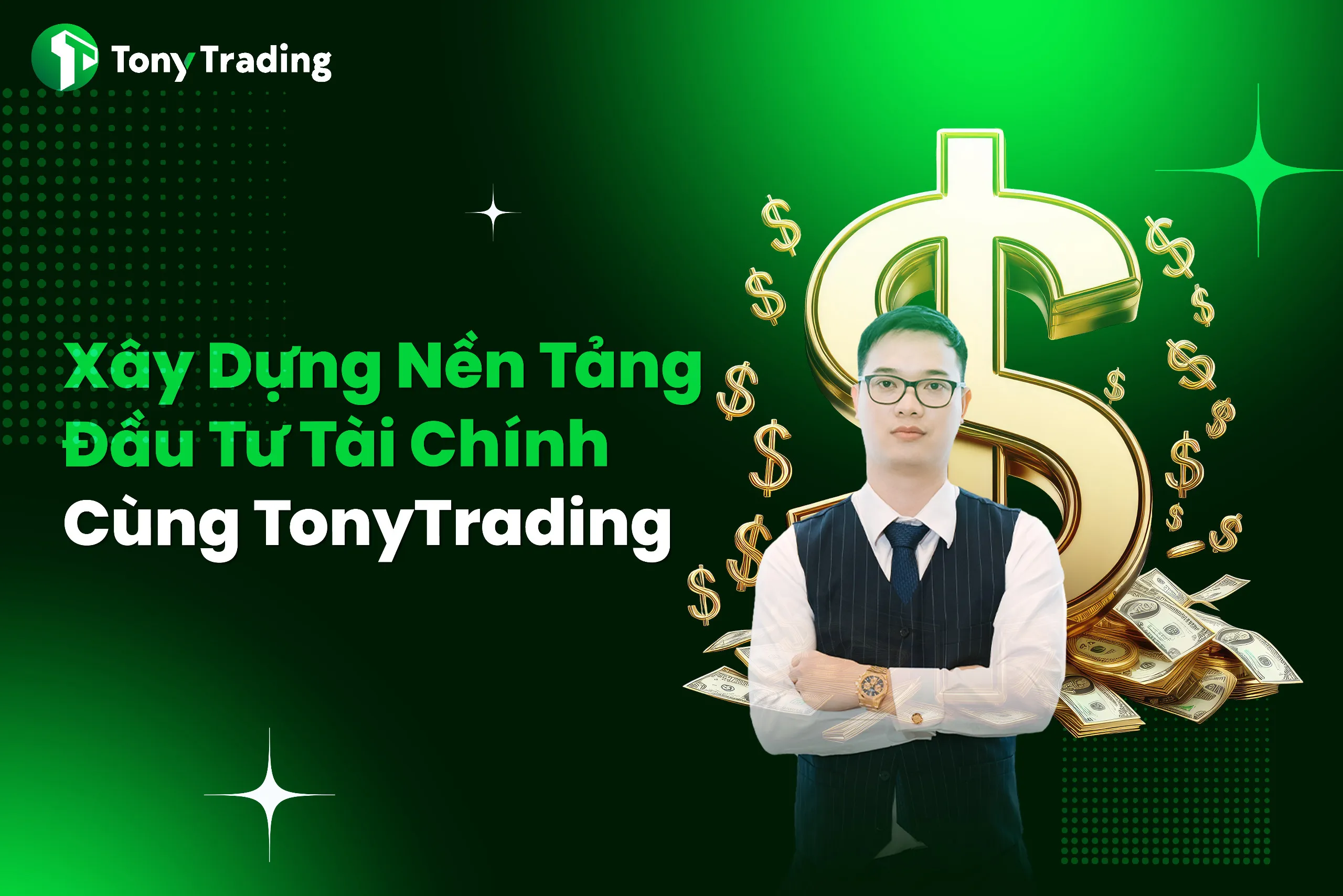 xay dung nen tang dau tu tai chinh cung tonytrading