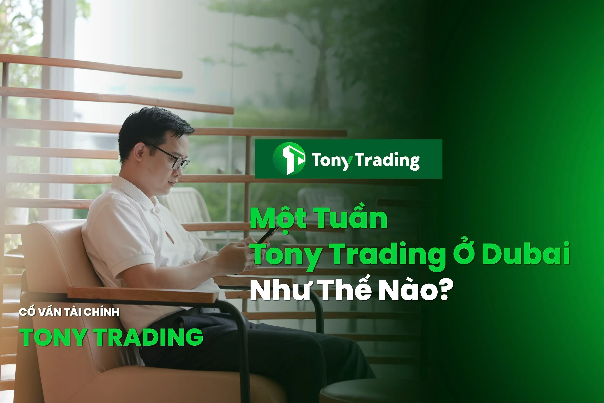 mot tuan tonytrading o dubai nhu the nao